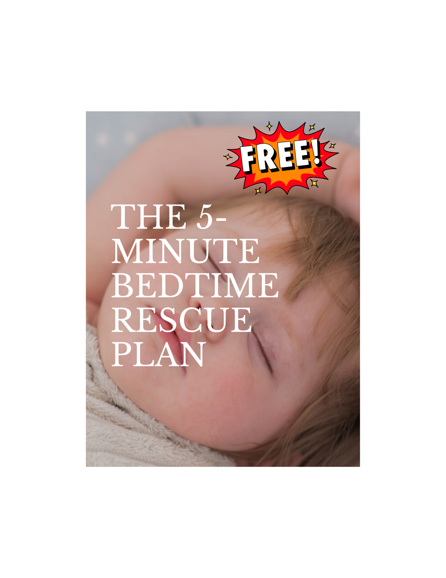 The 5-Minute Bedtime Rescue Plan (FREE)