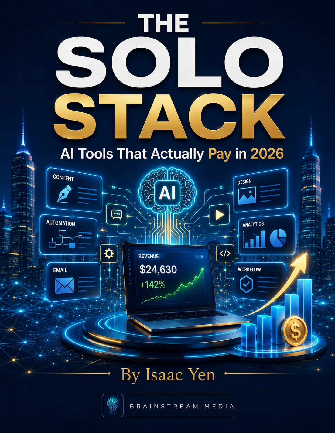 The Solo Stack: AI Tools That Actually Pay in 2026